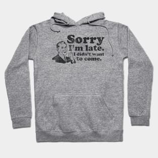 Running Late Hoodie